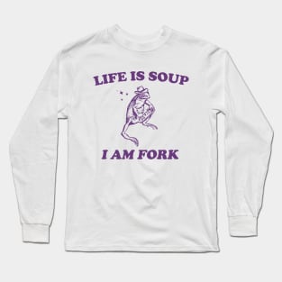 Life Is Soup I Am Fork Frog Graphic T Shirt, Unisex Funny Retro Shirt, Funny Frog Meme Tee, Vintage Long Sleeve T-Shirt